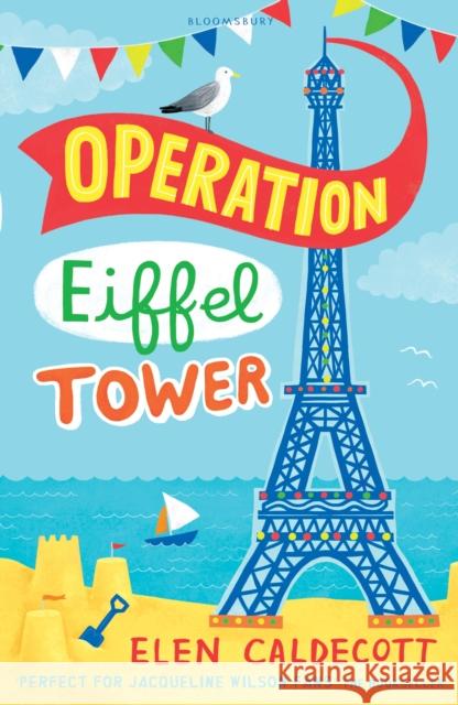 Operation Eiffel Tower Elen Caldecott 9781408805732 Bloomsbury Trade - książka