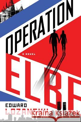 Operation Elbe Dr Edward Lozansky 9780988313750 Kontinentusa - książka