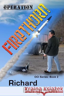 Operation Firethorn Richard Bergeron 9780989354332 New Circle Publications - książka