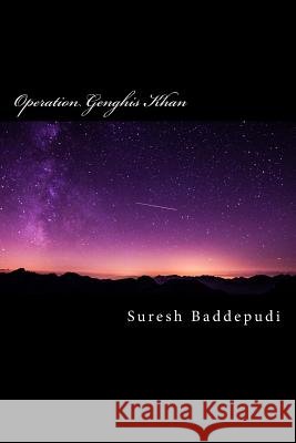 Operation Genghis Khan Suresh Baddepudi 9781537392059 Createspace Independent Publishing Platform - książka