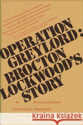 Operation Greylord: Brockton Lockwood's Story Brocton Lockwood, Harlan H. Mendenhall, Peter M. Manikas 9780809315451 Southern Illinois University Press - książka