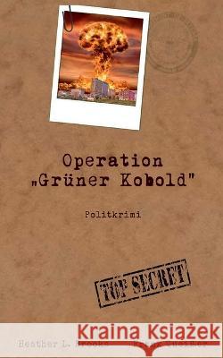 Operation Grüner Kobold Frank Queißer, Heather L Brooks 9783756238910 Books on Demand - książka