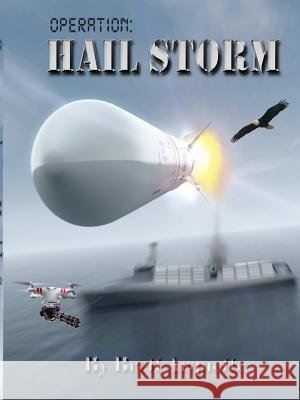 Operation Hail Storm Brett Arquette 9781365120725 Lulu.com - książka