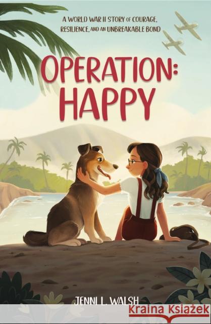 Operation: Happy: A World War II Story of Courage, Resilience, and an Unbreakable Bond Jenni L Walsh 9780310159261 Zondervan - książka