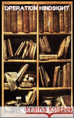 Operation Hindsight N. R. Brooks 9781095754795 Independently Published - książka