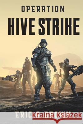 Operation: Hive Strike Eric S. Brown 9781925597318 Severed Press - książka