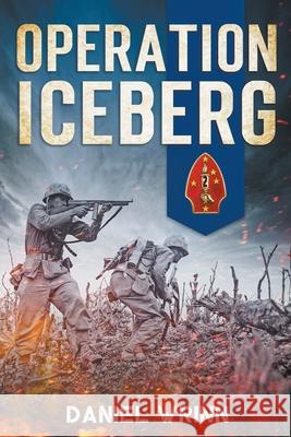 Operation Iceberg Daniel Wrinn 9781393172253 Storyteller Books, LLC - książka