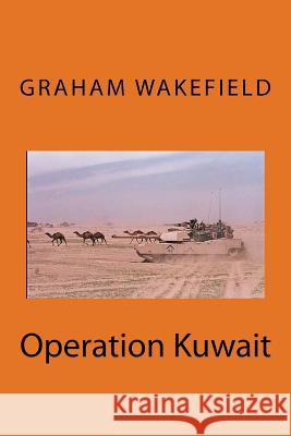 Operation Kuwait Graham Wakefield 9781503280571 Createspace - książka