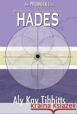 Operation Latensification: Hades Aly Kay Tibbitts   9781955192057 Battalion Press - książka