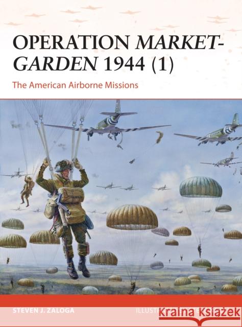 Operation Market-Garden 1944 (1): The American Airborne Missions Zaloga, Steven J. 9781782008163 Osprey Publishing (UK) - książka