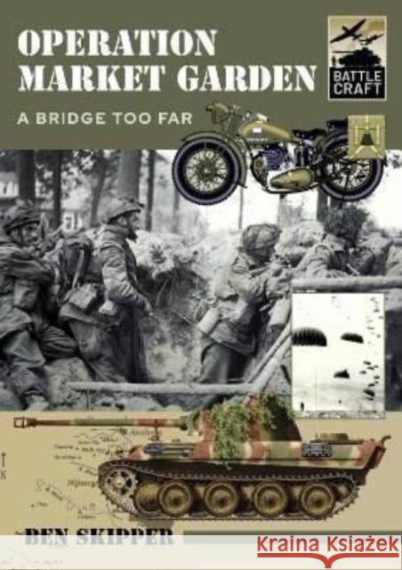 Operation Market Garden: A Bridge too Far Ben Skipper 9781399007665 Pen & Sword Books Ltd - książka