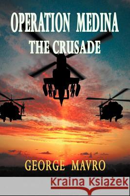 Operation Medina: The Crusade Mavro, George 9781590956649 Totalrecall Publications - książka