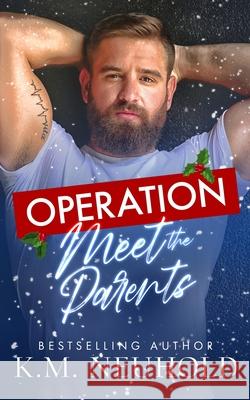 Operation Meet the Parents K M Neuhold 9798759602385 Independently Published - książka
