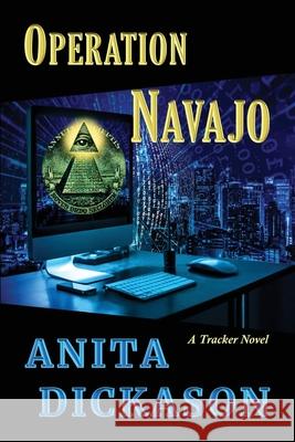 Operation Navajo: A Tracker Novel Anita Dickason 9781734082128 Mystic Circle Books - książka