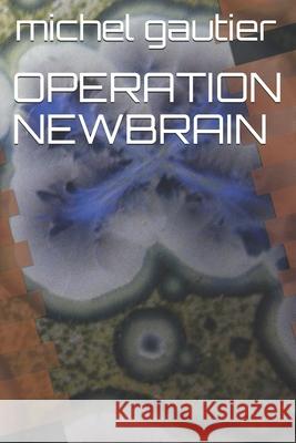 Operation Newbrain Michel Gautier 9781983024214 Independently Published - książka