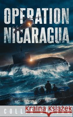 Operation Nicaragua: Book Two of the John Carpenter Trilogy Collin Glavac 9781777657840 Nima - książka