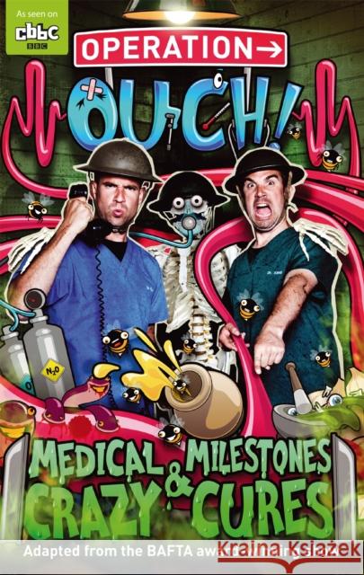 Operation Ouch: Medical Milestones and Crazy Cures: Book 2 Chris van Tulleken 9781405529815 Hachette Children's Group - książka