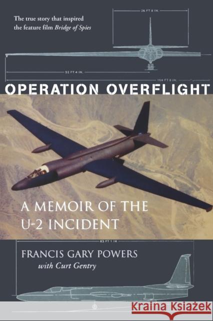 Operation Overflight: A Memoir of the U-2 Incident Powers, Francis Gary 9781574884227 Potomac Books - książka