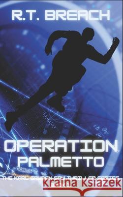 Operation: Palmetto R T Breach 9781736378618 Covert Publishing House - książka