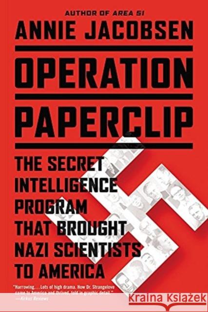 Operation Paperclip: The Secret Intelligence Program That Brought Nazi Scientists to America Annie Jacobsen 9780316221030 Back Bay Books - książka