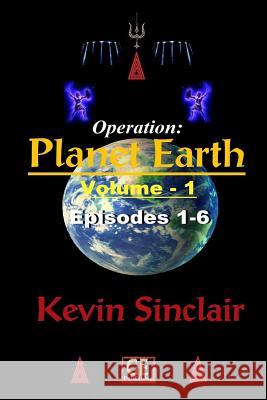 Operation: Planet Earth, Vol 1 (Episodes 1-6) MATTE Sinclair, Kevin 9781542459730 Createspace Independent Publishing Platform - książka