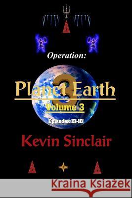 Operation: Planet Earth Volume 3 (Episodes 13-18) Kevin Sinclair 9781091920798 Independently Published - książka