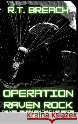 Operation Raven Rock: Missing In Action R T Breach 9781736378687 Covert Publishing House - książka