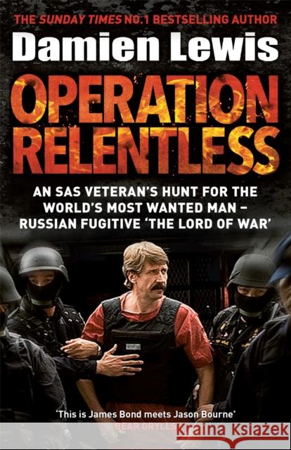 Operation Relentless: The Hunt for the Richest, Deadliest Criminal in History Damien Lewis 9781529427295 Quercus Publishing - książka