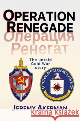 Operation Renegade Jeremy Akerman 9781997827092 Moose House Publications - książka