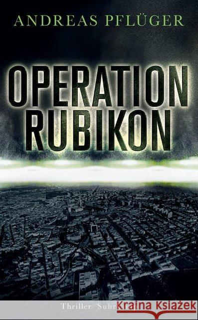 Operation Rubikon : Thriller Pflüger, Andreas 9783518470510 Suhrkamp - książka