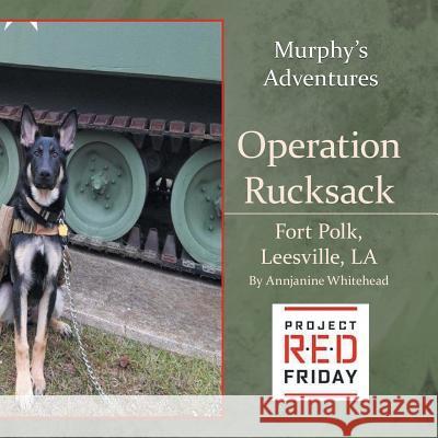 Operation Rucksack: Fort Polk, Leesville, LA Annjanine Whitehead 9781546202424 Authorhouse - książka