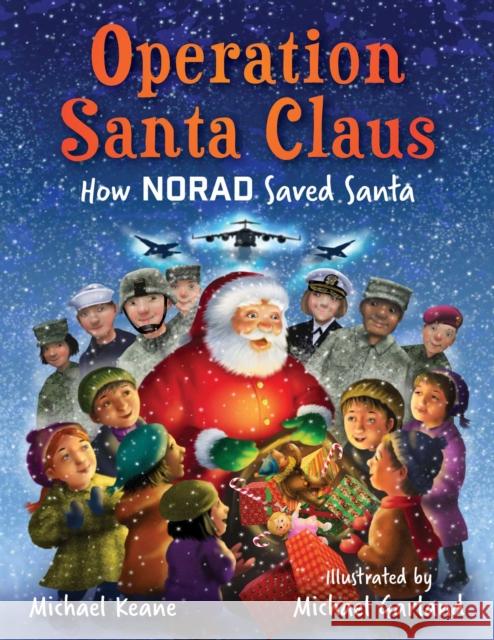 Operation Santa Claus: How NORAD Saved Santa Michael Keane 9781510784345 Regnery Kids - książka