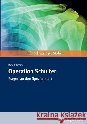 Operation Schulter: Fragen an Den Spezialisten Kipping, Robert 9783899352993 Springer - książka