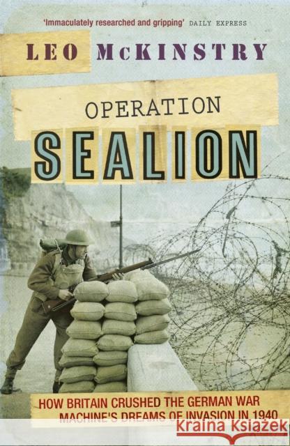 Operation Sealion: How Britain Crushed the German War Machine's Dreams of Invasion in 1940 Leo McKinstry 9781848547049 John Murray Press - książka