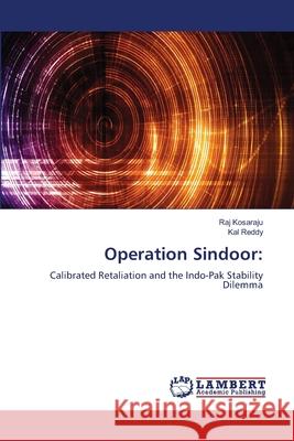 Operation Sindoor: Kosaraju, Raj, Reddy, Kal 9786208450625 LAP Lambert Academic Publishing - książka