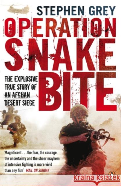 Operation Snakebite : The Explosive True Story of an Afghan Desert Siege Stephen Grey 9780141038308  - książka