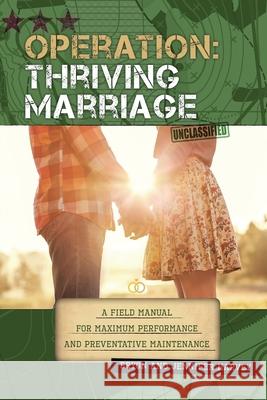 Operation: Thriving Marriage: A Field Manual for Maximum Performance and Preventative Maintenance Bryon Harvey Jennifer Harvey 9781664206007 WestBow Press - książka