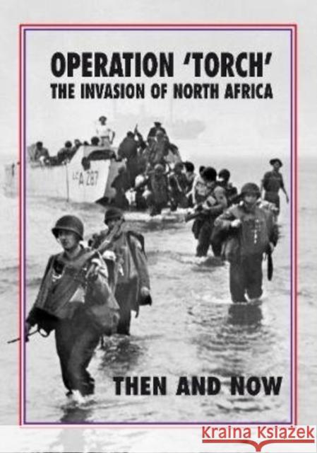 Operation 'Torch' The Invasion of North Africa: Then and Now Jean Paul Pallud 9781870067966 Pen & Sword Books Ltd - książka