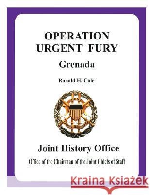 Operation Urgent Fury Grenada Ronald H. Cole 9781483901312 Createspace - książka