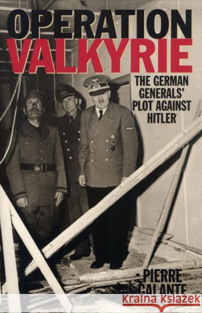 Operation Valkyrie: The German Generals' Plot Against Hitler Pierre Galante Eugene Silianoff Mark Howson 9780815411796 Cooper Square Publishers - książka