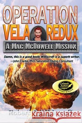 Operation Vela Redux: A Mac McDowell Mission Robert G. Williscroft 9781968367398 Starman Press - książka