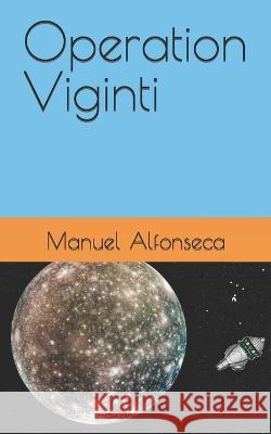 Operation Viginti Manuel Alfonseca   9798395699695 Independently Published - książka