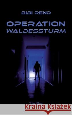 Operation Waldessturm Bibi Rend 9783347935662 Tredition Gmbh - książka