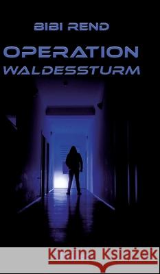 Operation Waldessturm Bibi Rend 9783347935679 Tredition Gmbh - książka