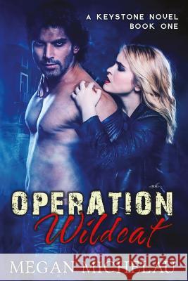 Operation Wildcat Megan Michelau Victoria Miller 9781530373765 Createspace Independent Publishing Platform - książka