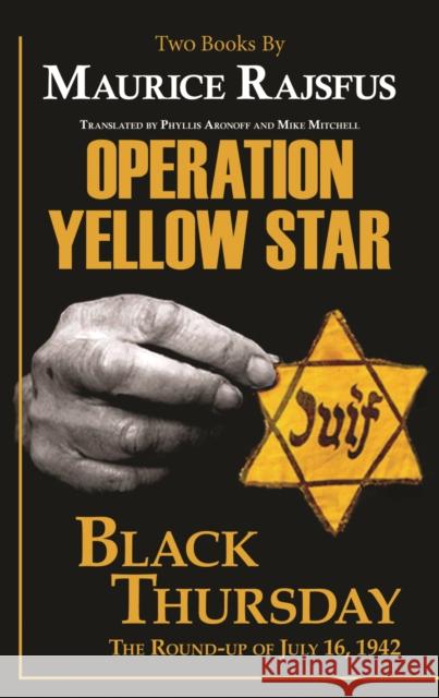 Operation Yellow Star / Black Thursday Maurice Rajsfus Mike Mitchell Phyllis Aronoff 9780997003499 Doppelhouse Press - książka