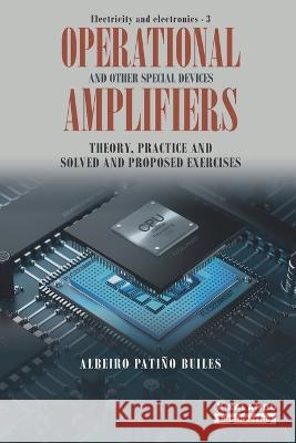 Operational Amplifiers and other special devices: Theory, practice and solved and proposed exercises David Esteban Londono Patino Albeiro Patino Builes  9789585395497 Xalambo S.A.S. (978-958-53364) - książka