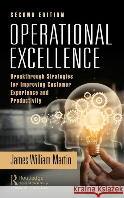 Operational Excellence: Breakthrough Strategies for Improving Customer Experience and Productivity Martin, James 9780367491734 Productivity Press - książka