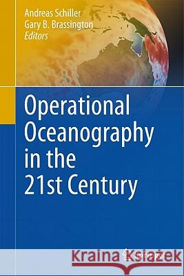 Operational Oceanography in the 21st Century Andreas Schiller Gary B. Brassington 9789400703315 Not Avail - książka