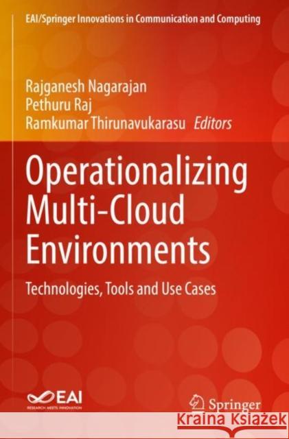 Operationalizing Multi-Cloud Environments: Technologies, Tools and Use Cases Nagarajan, Rajganesh 9783030744045 Springer International Publishing - książka